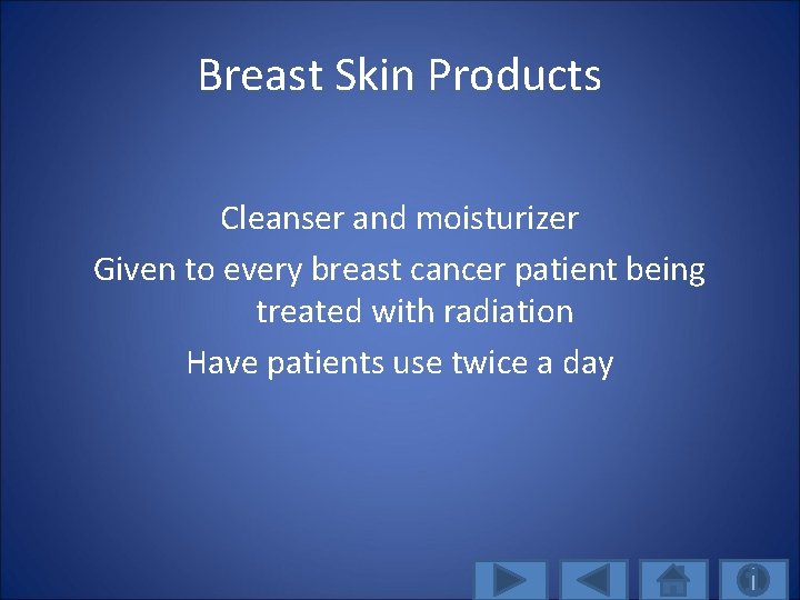 Breast Skin Products Cleanser and moisturizer Given to every breast cancer patient being treated