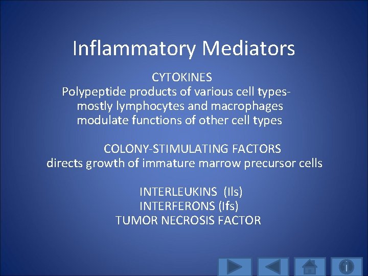 Inflammatory Mediators CYTOKINES Polypeptide products of various cell typesmostly lymphocytes and macrophages modulate functions