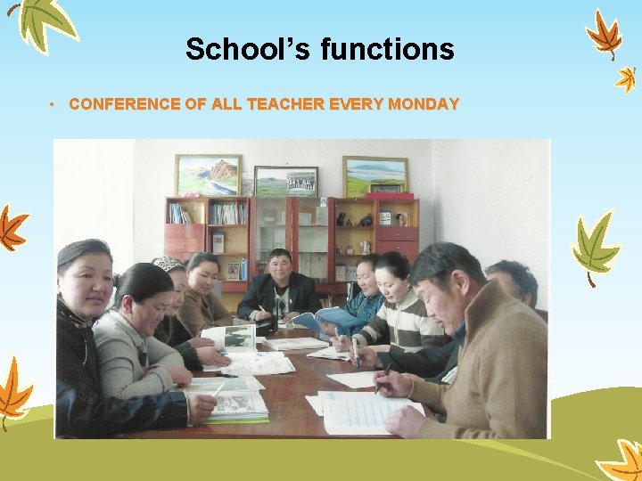 School’s functions • CONFERENCE OF ALL TEACHER EVERY MONDAY 