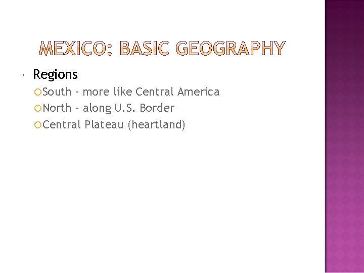  Regions South – more like Central America North – along U. S. Border
