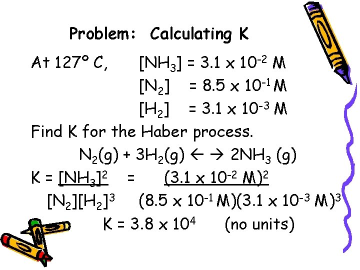 Problem: Calculating K At 127º C, [NH 3] = 3. 1 x 10 -2