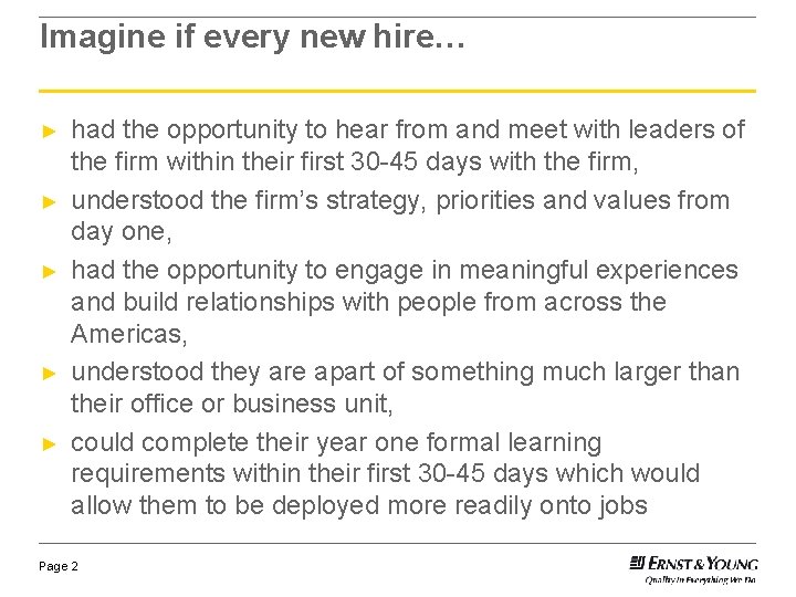 Imagine if every new hire… ► ► ► had the opportunity to hear from