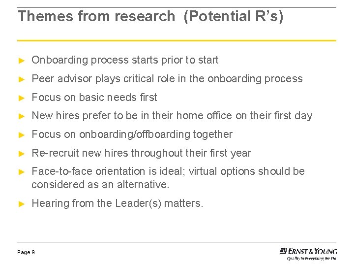 Themes from research (Potential R’s) ► Onboarding process starts prior to start ► Peer