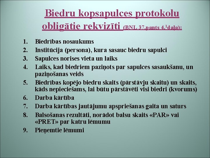 Biedru kopsapulces protokolu obligātie rekvizīti (BNL 37. pants 4. daļa): 1 1. 2. 3.