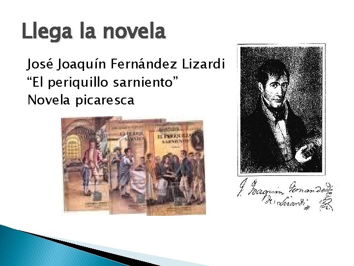 Llega la novela José Joaquín Fernández Lizardi “El periquillo sarniento” Novela picaresca 