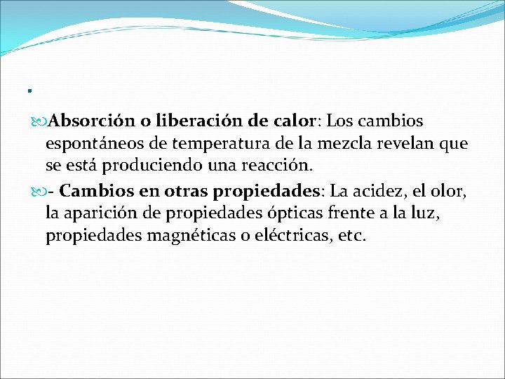 . Absorción o liberación de calor: Los cambios espontáneos de temperatura de la mezcla