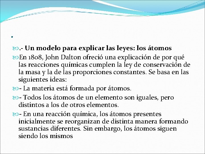 . . - Un modelo para explicar las leyes: los átomos En 1808, John