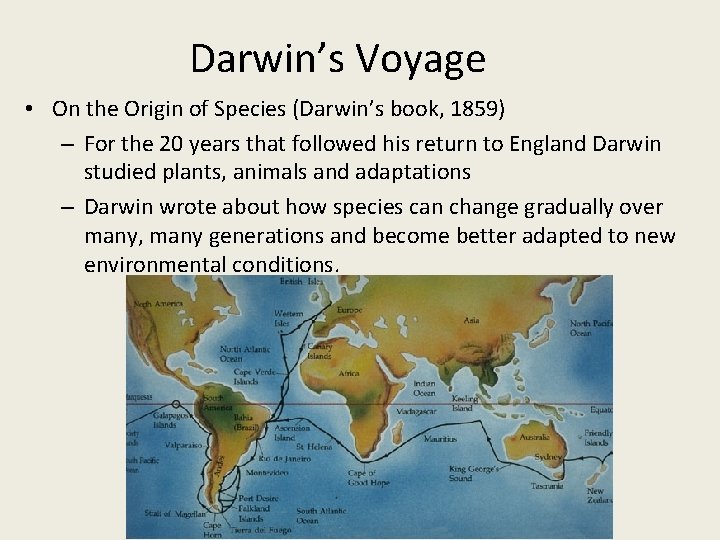 Darwin’s Voyage • On the Origin of Species (Darwin’s book, 1859) – For the