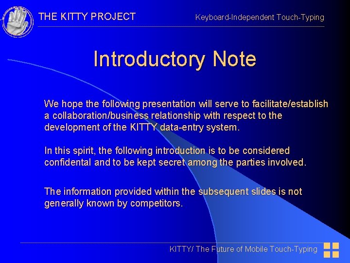 THE KITTY PROJECT Keyboard-Independent Touch-Typing Introductory Note We hope the following presentation will serve