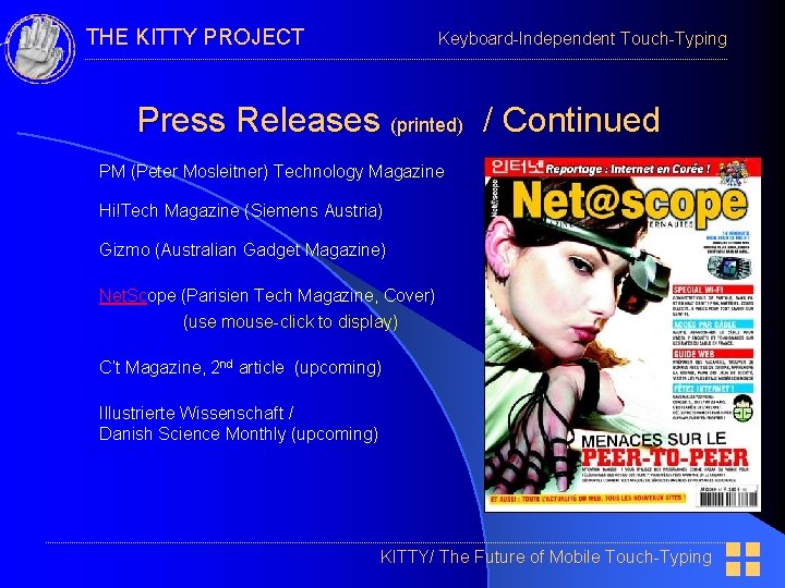 THE KITTY PROJECT Keyboard-Independent Touch-Typing Press Releases (printed) / Continued PM (Peter Mosleitner) Technology