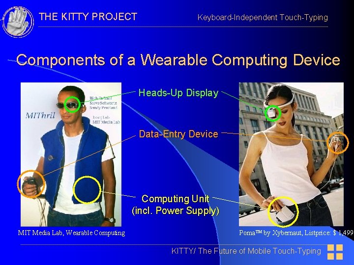 THE KITTY PROJECT Keyboard-Independent Touch-Typing Components of a Wearable Computing Device Heads-Up Display Data-Entry