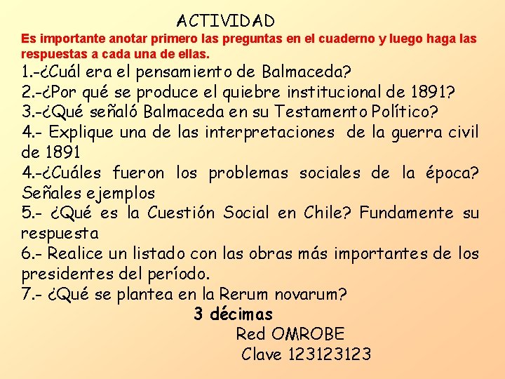 ACTIVIDAD Es importante anotar primero las preguntas en el cuaderno y luego haga las