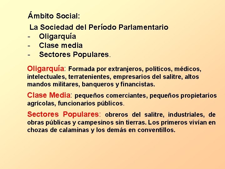 Ámbito Social: La Sociedad del Período Parlamentario - Oligarquía - Clase media - Sectores