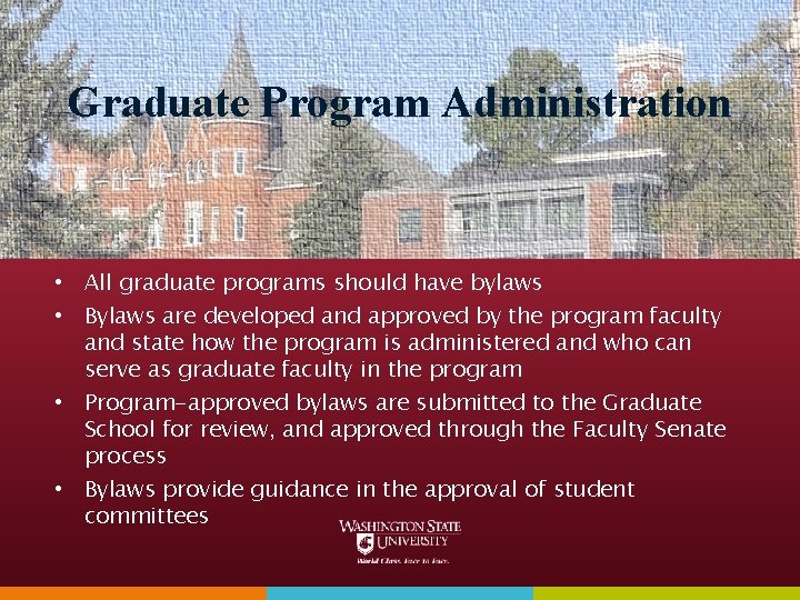 Graduate Program Administration • All graduate programs should have bylaws • Bylaws are developed