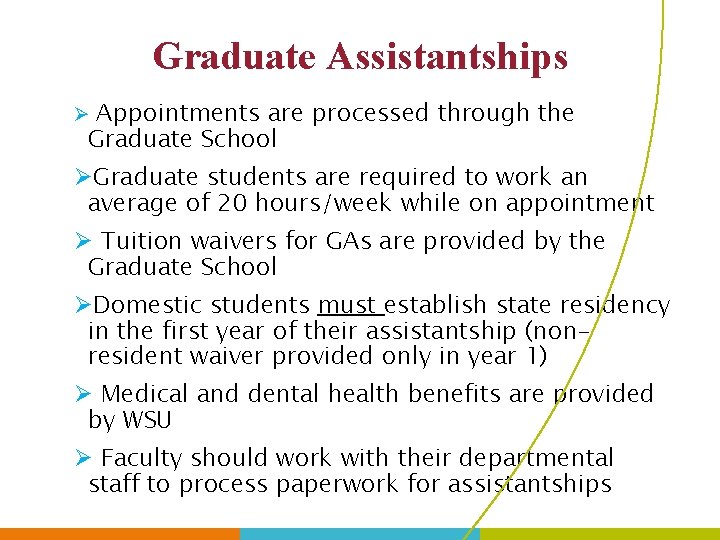 Graduate Assistantships Ø Appointments are processed through the Graduate School ØGraduate students are required