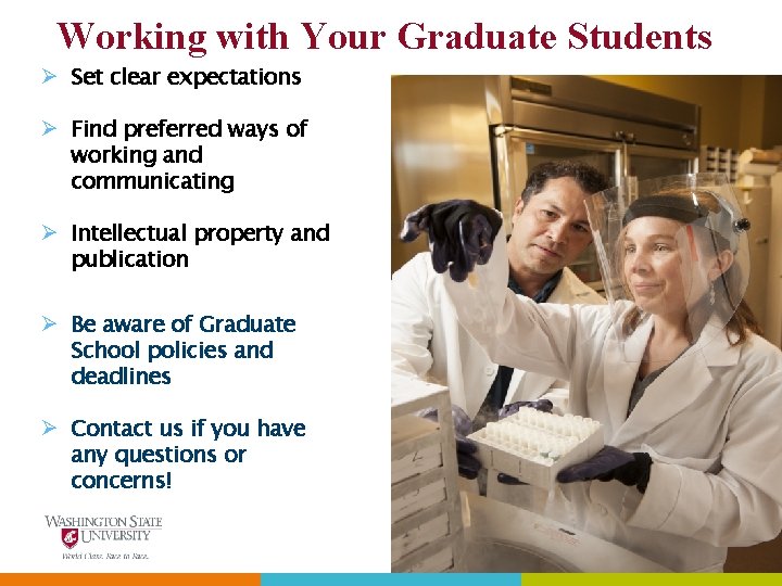 Working with Your Graduate Students Ø Set clear expectations Ø Find preferred ways of