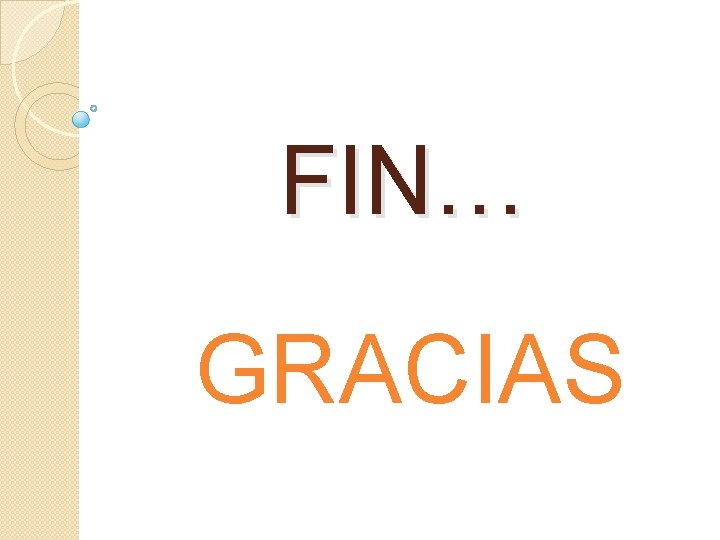 FIN… GRACIAS 