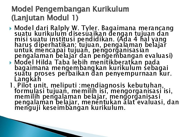 Model Pengembangan Kurikulum (Lanjutan Modul 1) Model dari Ralply W. Tyler. Bagaimana merancang suatu