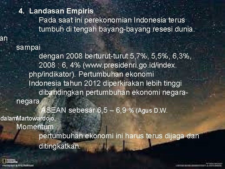 . 4. Landasan Empiris Pada saat ini perekonomian Indonesia terus tumbuh di tengah bayang-bayang