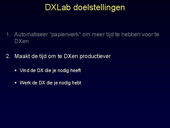 DXLab doelstellingen 1. Automatiseer “papierwerk” om meer tijd te hebben voor te DXen 2.