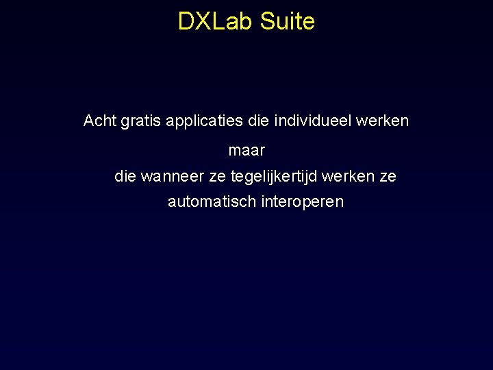 DXLab Suite Acht gratis applicaties die individueel werken maar die wanneer ze tegelijkertijd werken