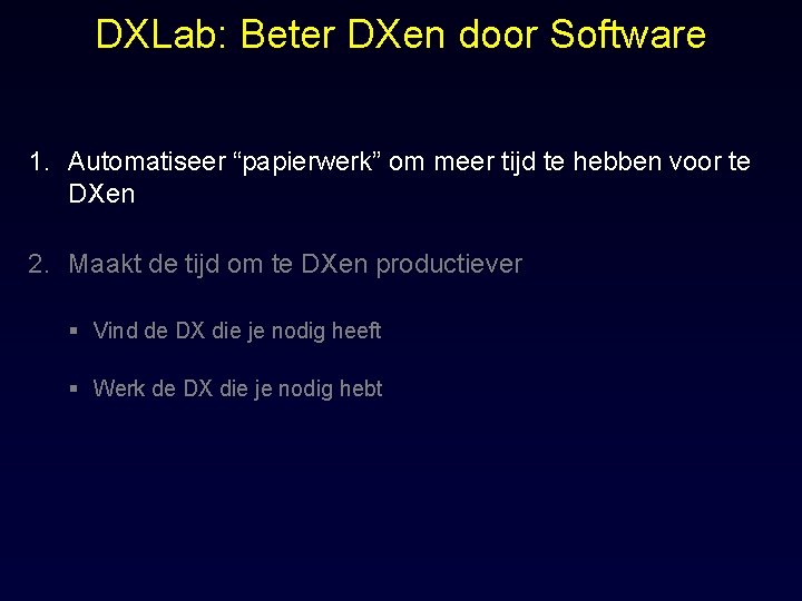 DXLab: Beter DXen door Software 1. Automatiseer “papierwerk” om meer tijd te hebben voor