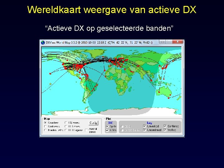 Wereldkaart weergave van actieve DX “Actieve DX op geselecteerde banden” 