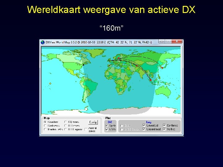 Wereldkaart weergave van actieve DX “ 160 m” 