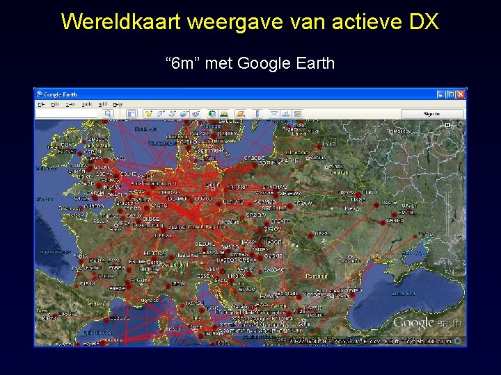 Wereldkaart weergave van actieve DX “ 6 m” met Google Earth 