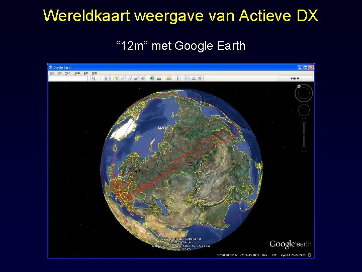 Wereldkaart weergave van Actieve DX “ 12 m” met Google Earth 