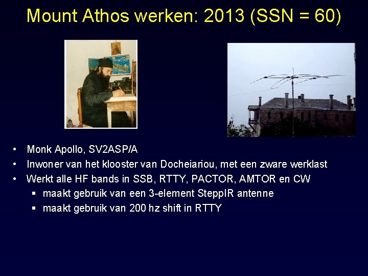 Mount Athos werken: 2013 (SSN = 60) • Monk Apollo, SV 2 ASP/A •