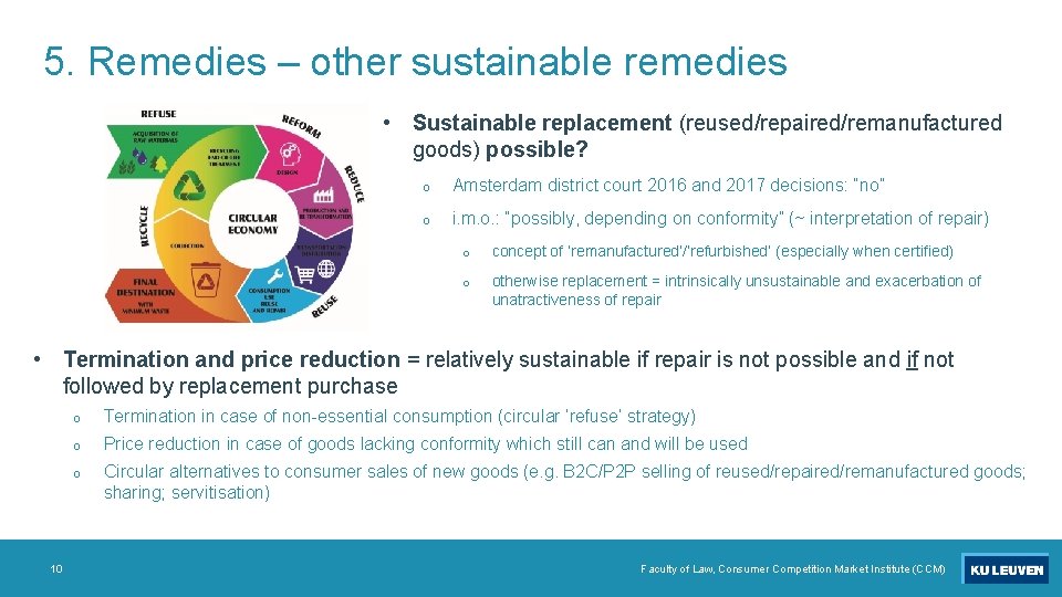 5. Remedies – other sustainable remedies • Sustainable replacement (reused/repaired/remanufactured goods) possible? o Amsterdam