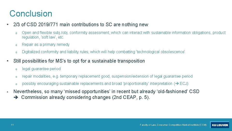 Conclusion • 2/3 of CSD 2019/771 main contributions to SC are nothing new o