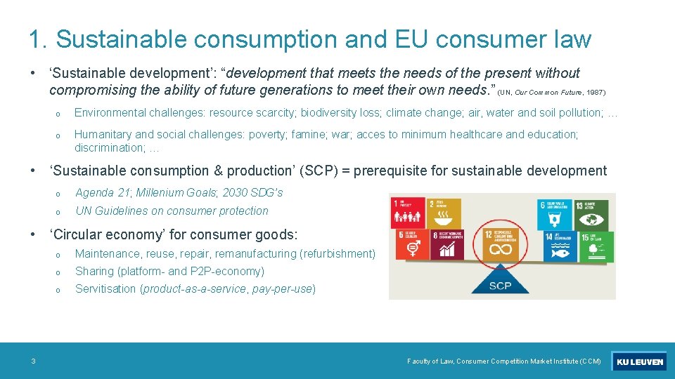 1. Sustainable consumption and EU consumer law • ‘Sustainable development’: “development that meets the