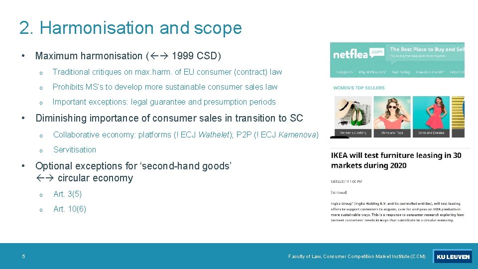 2. Harmonisation and scope • Maximum harmonisation ( 1999 CSD) • • 5 o