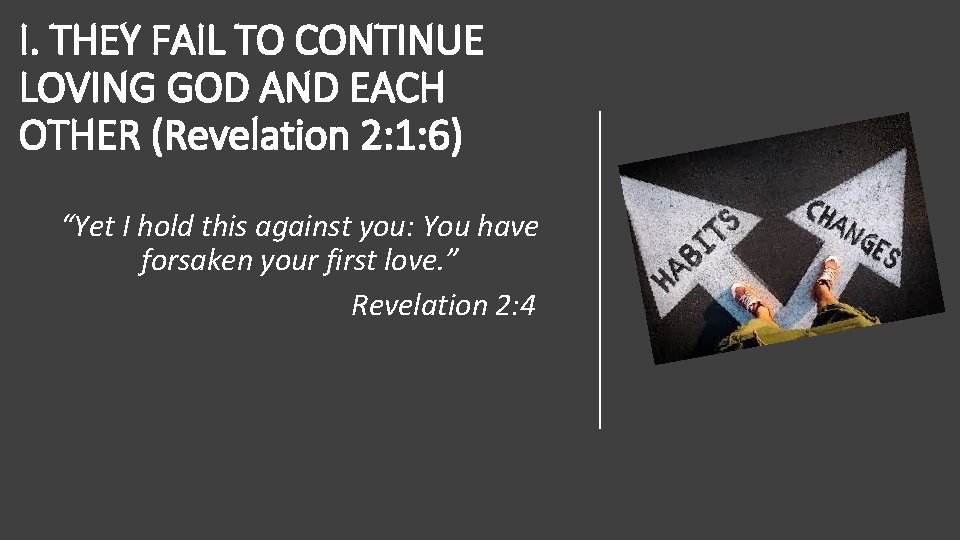 I. THEY FAIL TO CONTINUE LOVING GOD AND EACH OTHER (Revelation 2: 1: 6)