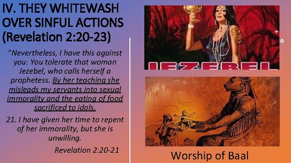 IV. THEY WHITEWASH OVER SINFUL ACTIONS (Revelation 2: 20 -23) “Nevertheless, I have this