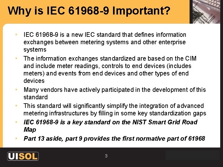 Why is IEC 61968 -9 Important? • IEC 61968 -9 is a new IEC