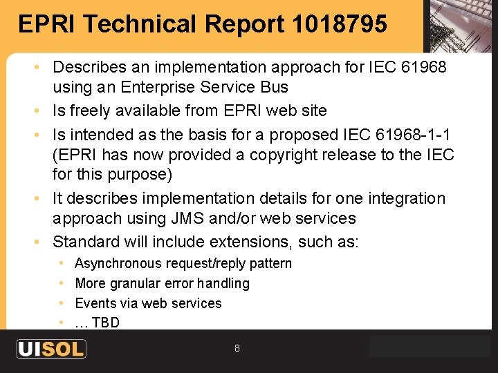EPRI Technical Report 1018795 • Describes an implementation approach for IEC 61968 using an