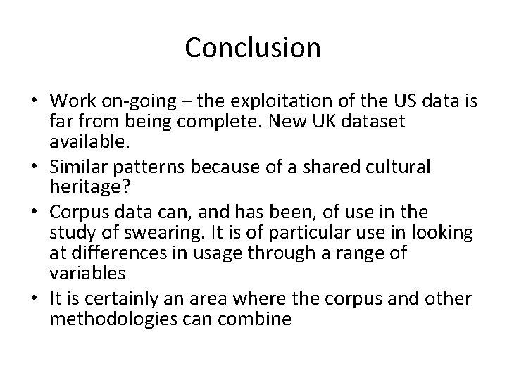 Conclusion • Work on-going – the exploitation of the US data is far from