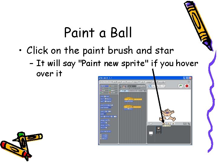 Paint a Ball • Click on the paint brush and star – It will