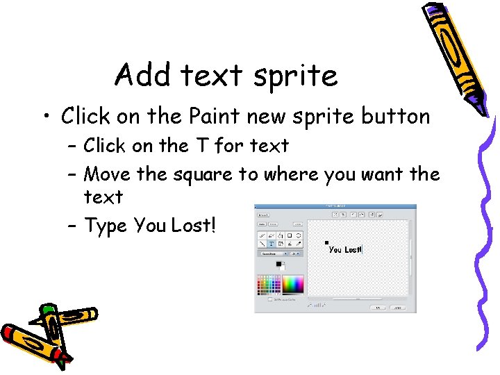 Add text sprite • Click on the Paint new sprite button – Click on