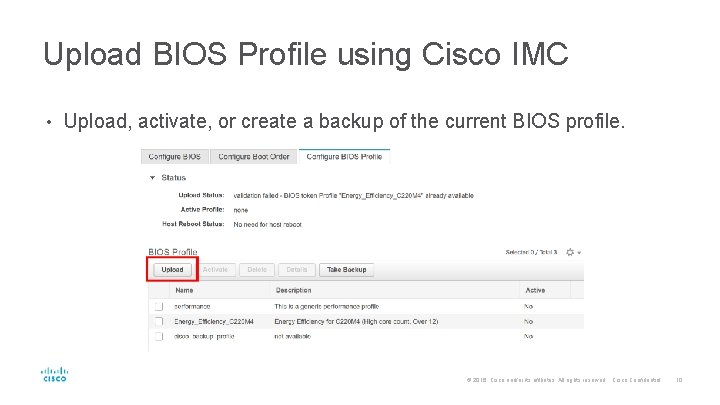 Upload BIOS Profile using Cisco IMC • Upload, activate, or create a backup of