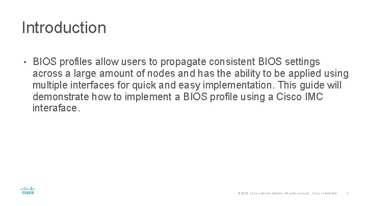 Introduction • BIOS profiles allow users to propagate consistent BIOS settings across a large