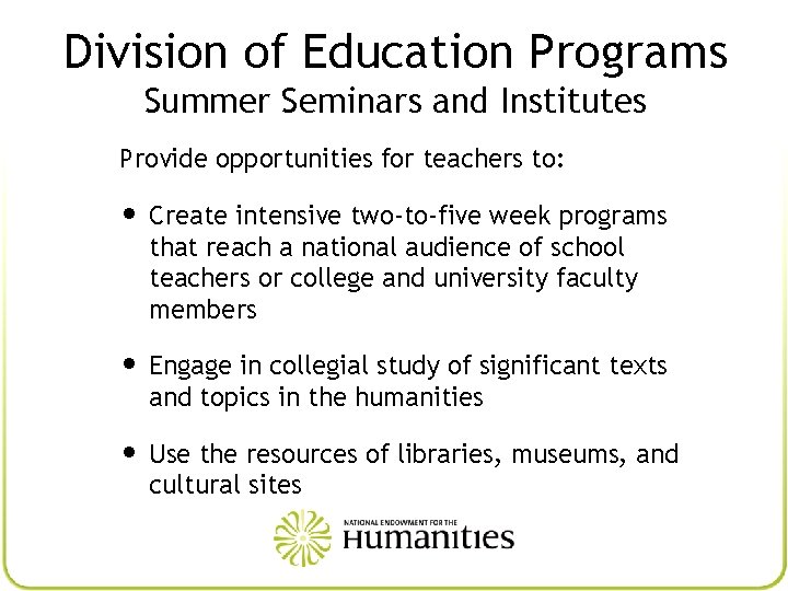 Division of Education Programs Summer Seminars and Institutes Provide opportunities for teachers to: •