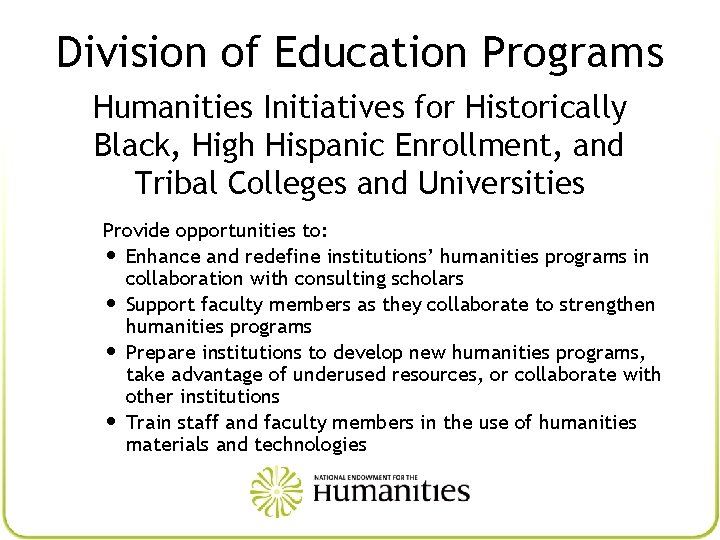 Division of Education Programs Humanities Initiatives for Historically Black, High Hispanic Enrollment, and Tribal