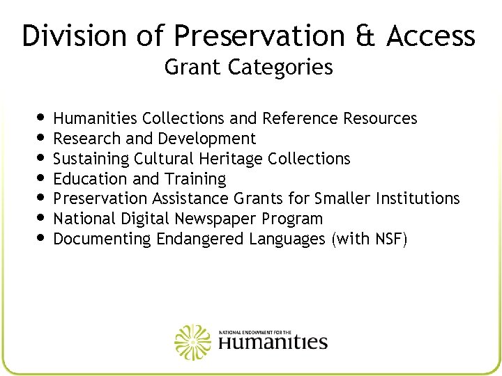 Division of Preservation & Access Grant Categories • Humanities Collections and Reference Resources •