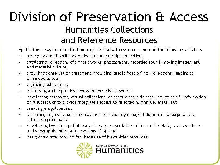 Division of Preservation & Access Humanities Collections and Reference Resources Applications may be submitted