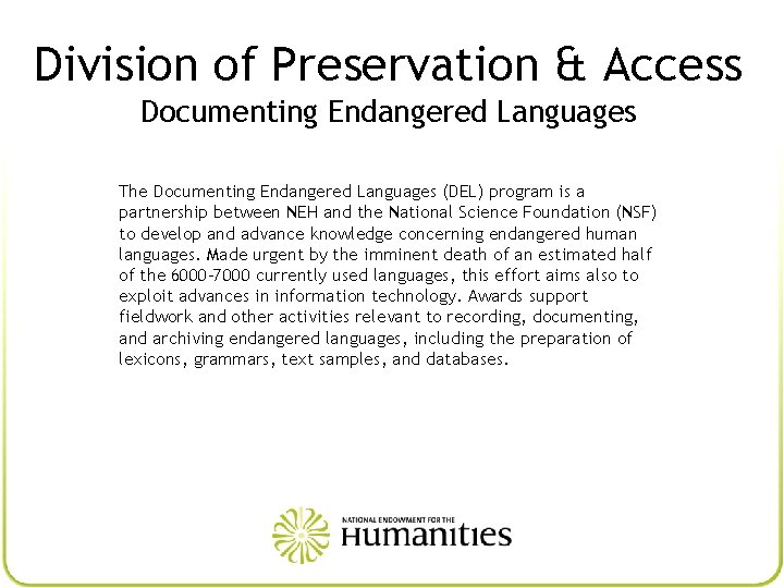 Division of Preservation & Access Documenting Endangered Languages The Documenting Endangered Languages (DEL) program