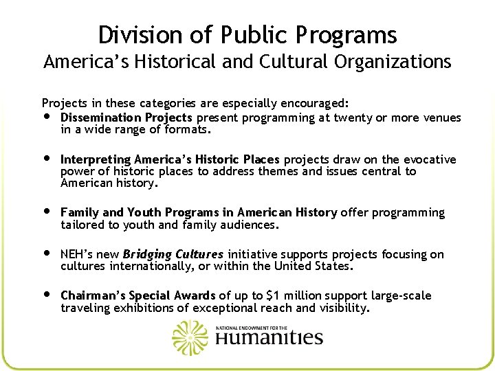 Division of Public Programs America’s Historical and Cultural Organizations Projects in these categories are